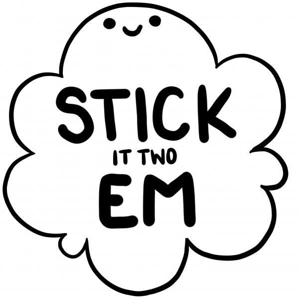Stick It Two Em