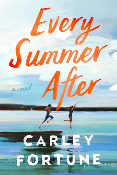 Lake Days, Lost Time & Second Chances: Carley Fortune Edition