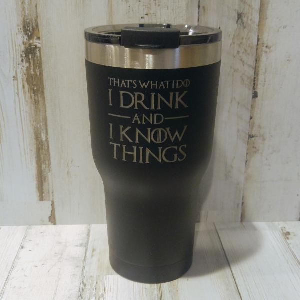 I Drink and I Know Things 20oz RTIC Tumbler