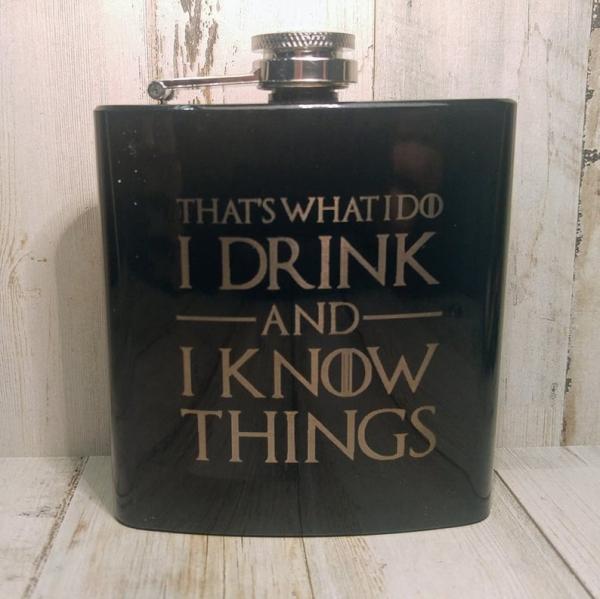 I Drink and I Know Things Game of Thrones Flask