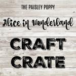 Alice in Wonderland Craft Crate Mystery Boox