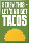 Screw This Let's Get Tacos - 2x3 Magnet