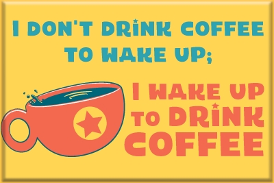 Wake Up, Drink Coffee - 2x3 Magnet picture