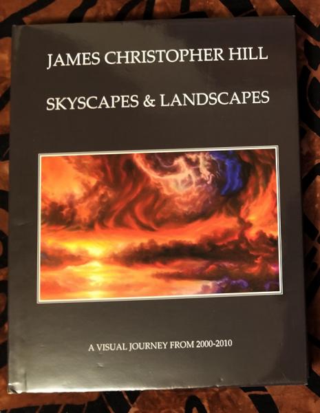 Skyscapes and Landscapes - The Fine Art of James Christopher Hill - 1999-2007