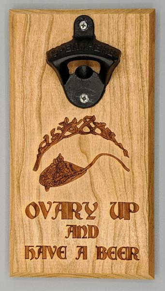 Ovary Up And Have A Beer Magnetic Bottle Opener