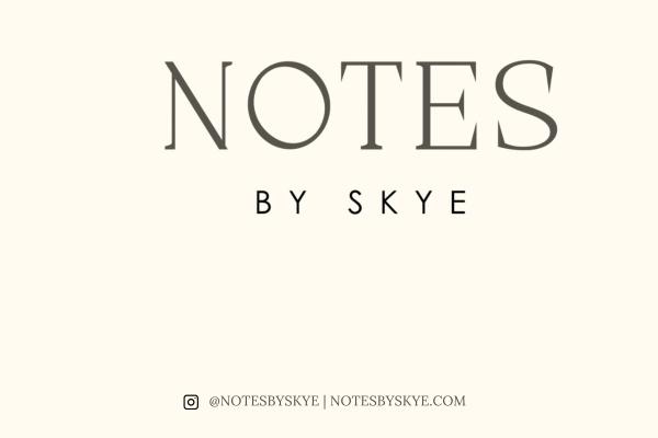 Notes by Skye