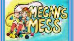 Megan's Mess