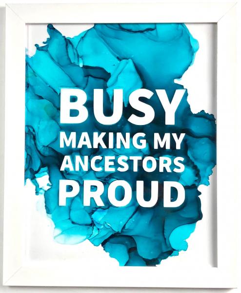 Making My Ancestors Proud