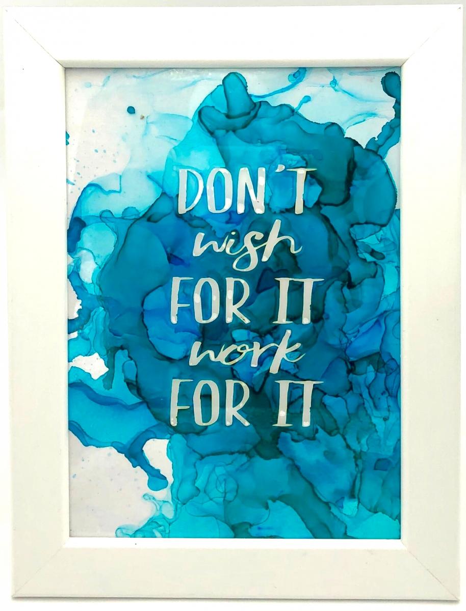 Don't Wish for it Work for it picture