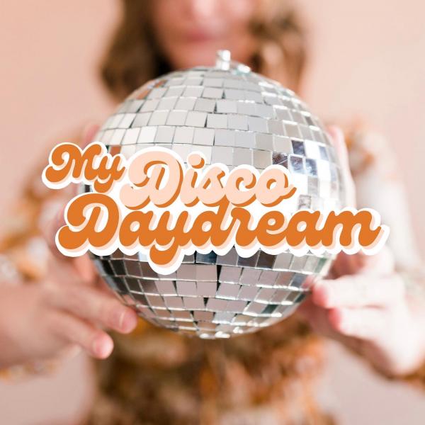 My Disco Daydream