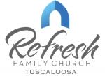 Refresh Family Church Tuscaloosa