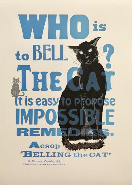 Who is to Bell the Cat? ... This letterpress poster can be made available for sale through the Kentuck Museum gift shop