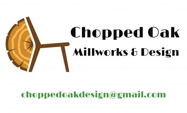 Chopped Oak Millworks & Design