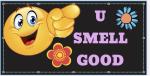 U Smell Good