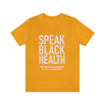 Speak Black Health Unisex Shirt-Gold picture