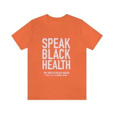 Speak Black Health Unisex Shirt-Orange