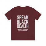 Speak Black Health Unisex Shirt-Maroon