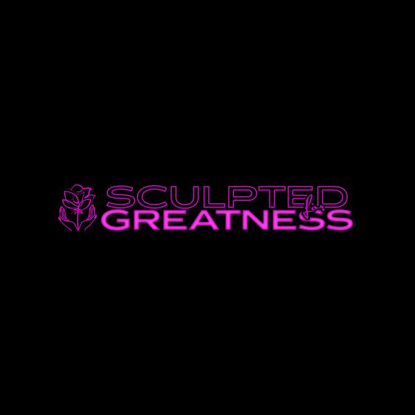 Sculpted For Greatness