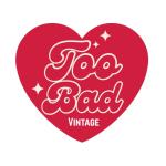 Too Bad Vintage