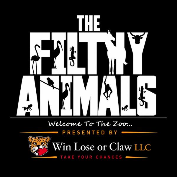 The Filthy Animals Presented by Win Lose or Claw LLC