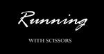 Running with Scissors