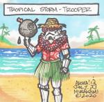 Tropical Storm -Trooper