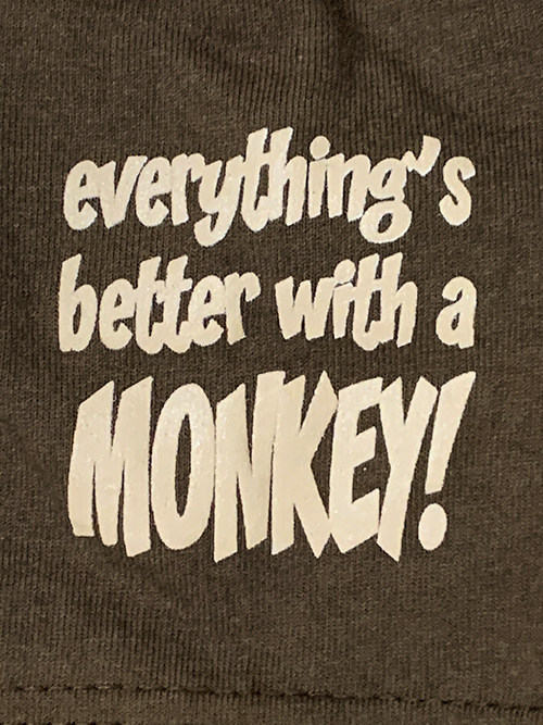 "Everything's Better with a Monkey" Shirt picture