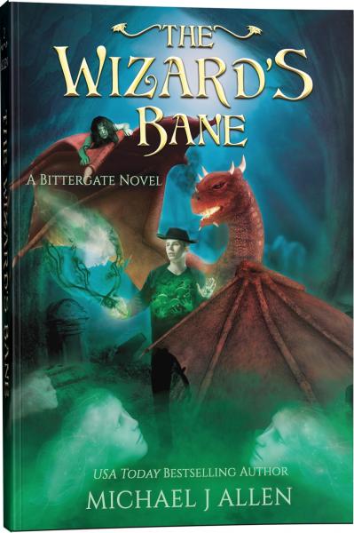The Wizard's Bane [2nd Edition] (Bittergate Dragon Revolution Book 2)