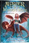 Murder in Wizard's Wood [2nd Edition] (Bittergate Dragon Revolution Book 1)