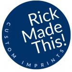 Rick Made This! Custom Imprints