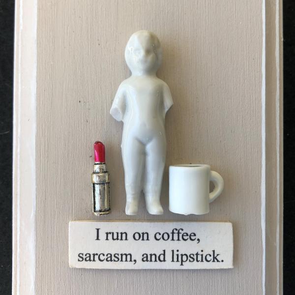 I run on Coffee, Lipstick, and Sarcasm picture