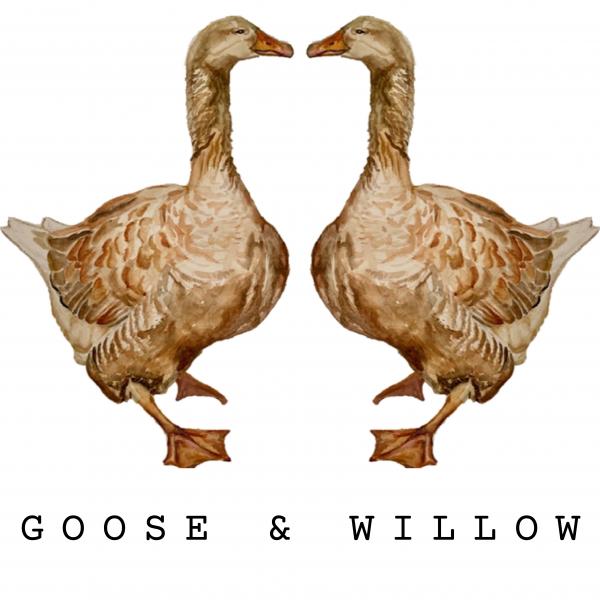 Goose & Willow