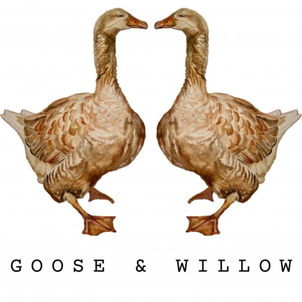 Goose & Willow