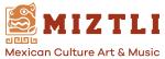 Miztli Culture Art & Music Inc