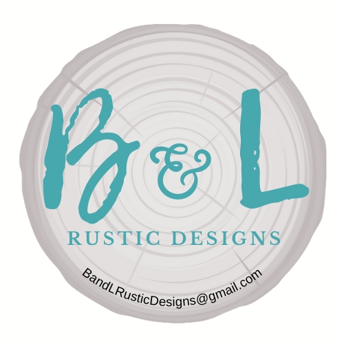 B and L Rustic Designs