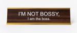 I'm Not Bossy I'm the Boss Name Plate