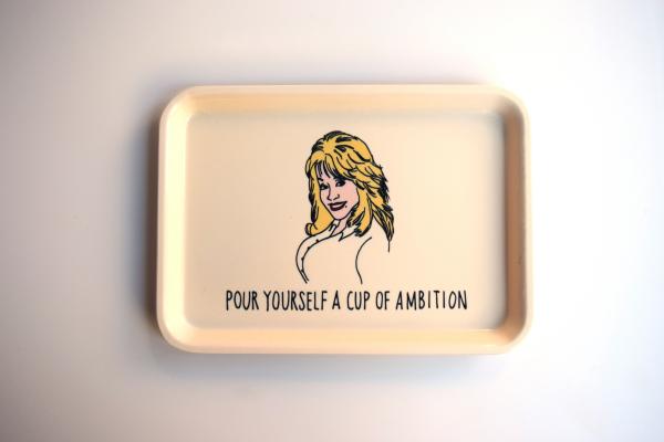 "Pour Yourself A Cup of Ambition" Tray