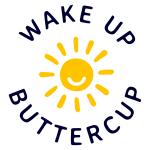 Wake Up Buttercup