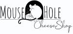 The Mouse Hole Cheese Shop