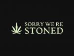 Sorry We’re Stoned LLC