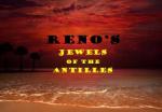 Reno's Jewels of the Antilles