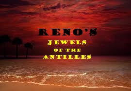 Reno's Jewels of the Antilles