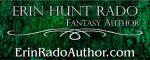Erin Hunt Rado - Fantasy Author