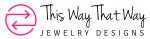 This Way That Way Jewelry Designs