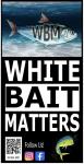 White Bait Matters