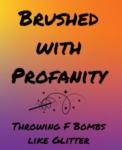 Brushed with Profanity