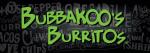 Bubbakoos Burritos