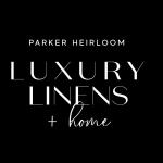 Parker Heirloom Luxury Linens & Home
