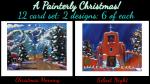 &ldquo;A Painterly Christmas&rdquo; 12 art card set: 6 each of &ldquo;Christmas Morning&rdquo; & &ldquo;Silent Night&rdquo;