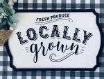 Locally Grown Sign